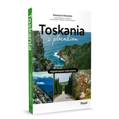Toskania z plecakiem. Najpi�kniejsze szlaki piesze