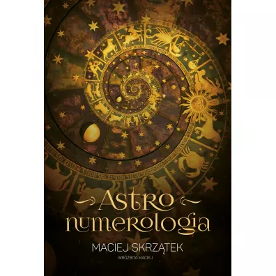 Astronumerologia - Maciej Skrz�tek