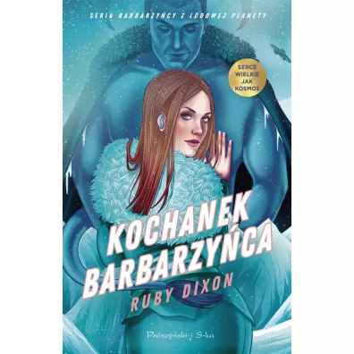 Kochanek barbarzy�ca. Seria Barbarzy�cy z Lodowej Planety. Tom 3 - Ruby Dixon