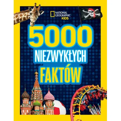 National Geographic Kids. 5000 niezwyk�ych fakt�w - Ewa Tarnowska