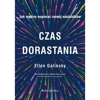 Czas dorastania. Jak mdrze wspiera rozwj... - Ellen Galinsky