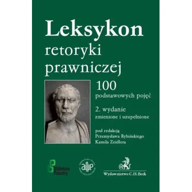 Leksykon retoryki prawniczej. 100 podstawowych poj�� - Kamila Zeidler, Przemys�aw  Rybi�ski
