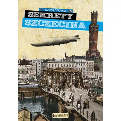 Sekrety Szczecina - Roman Czejarek