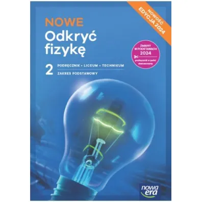 NOWE Odkry� fizyk� 2. Podr�cznik. Liceum i technikum. Zakres podstawowy. Edycja 2024 - Marcin Braun, Weronika �liwa
