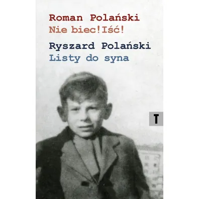 Nie biec! I��! / Listy do syna - Andrzej  Pola�ski