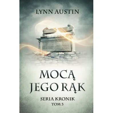 Moc� Jego r�k - Seria Kronik Tom 3 - Lynn Austin