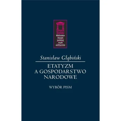 Etatyzm a gospodarstwo narodowe - Stanis�aw G��bi�ski