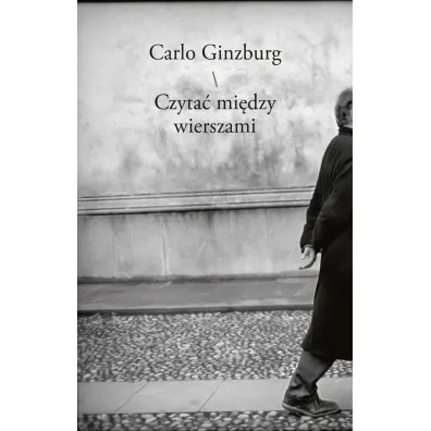 Czyta� mi�dzy wierszami - Carlo Ginzburg