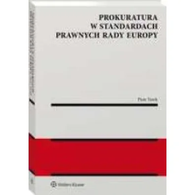 Prokuratura w standardach prawnych Rady Europy