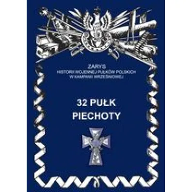 32 Pu�k Piechoty Zarys Historii Wojennej Pu�k�w Polskich w Kampanii Wrze�niowej - W Parfieniuk