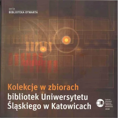Kolekcje w zbiorach bibliotek Uniwer. �l�skiego - Dariusz  Pawelec, Maria Kycler, Bogumi�a Warz�chowska