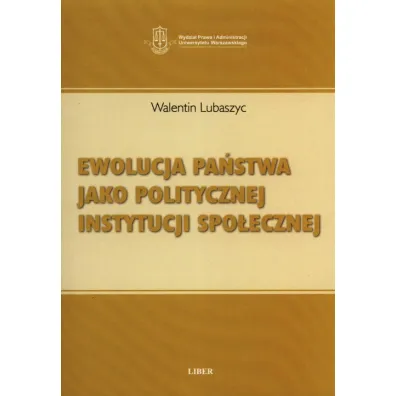 Ewolucja pa�stwa jako politycznej instytucji spo�ecznej - Lubaszyc Walentin