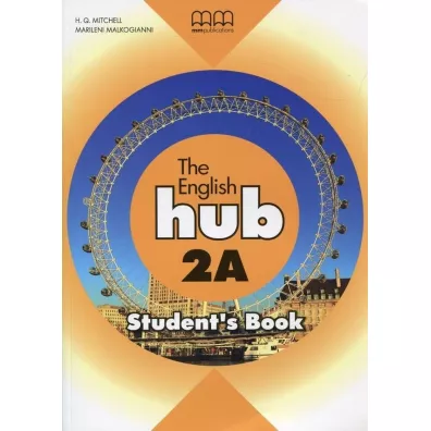 The English Hub 2A. Student's Book - Malkogianni Marileni, H. Q. Mitchell