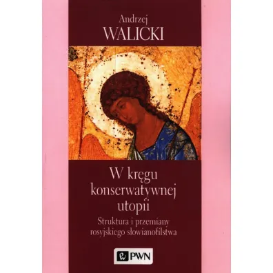 W kr�gu konserwatywnej utopii - Andrzej Walicki