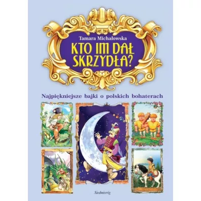 Kto im da� skrzyd�a? - Tamara Micha�owska