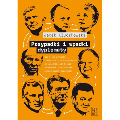 Przypadki i wpadki dyplomaty - Jacek  Kluczkowski