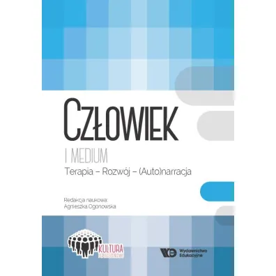 Cz�owiek i medium Terapia - rozw�j - (auto)narracja