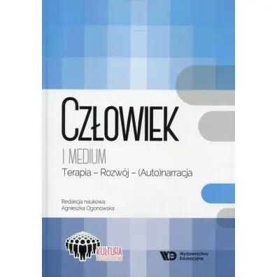 Cz�owiek i medium Terapia - rozw�j - (auto)narracja