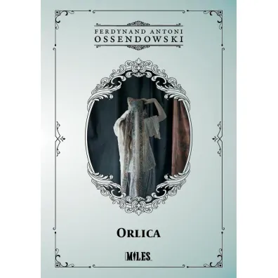 Orlica - Antoni Ferdynand Ossendowski