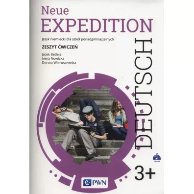 Neue Expedition Deutsch 3+. Zeszyt �wicze�. J�zyk niemiecki dla liceum i technikum. Szko�y ponadgimnazjalne - Dorota Wieruszewska, Irena Nowicka, Jacek Betleja