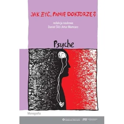 Jak �y�, panie doktorze? Psyche - Artur Mamcarz, Daniel �li�