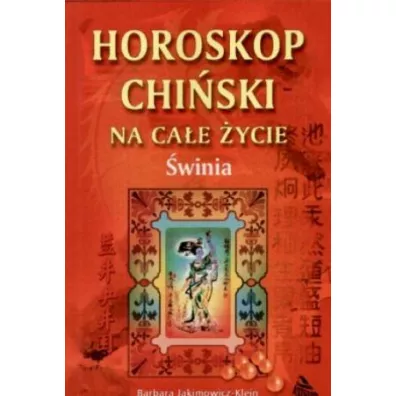 Horoskop chi�ski na ca�e �ycie. �winia - Barbara Jakimowicz-Klein