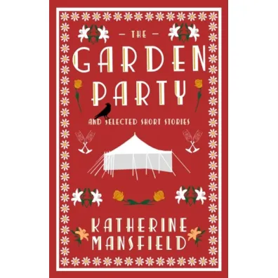 The Garden Party and Selected Short Stories - Katherine Mansfield