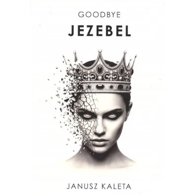 Goodbye Jezebel - Janusz  Kaleta