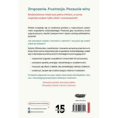 Wypalenie rodzicielskie. Od zm�czenia, zw�tpienia i zniech�cenia do si�y, rado�ci i poczucia sensu
