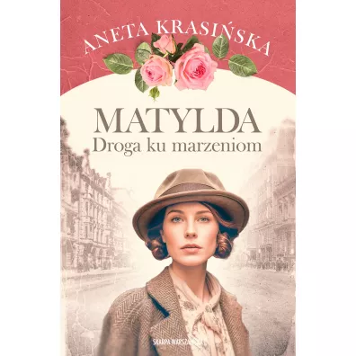 Matylda. Droga ku marzeniom - Aneta Krasiska
