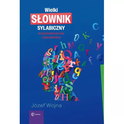 Wielki s�ownik sylabiczny krzy��wkowicza i szaradzisty - J�zef Wojna