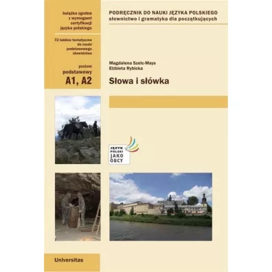 S�owa i s��wka. Podr�cznik do nauki j�zyka polskiego. S�ownictwo i gramatyka dla pocz�tkuj�cych - El�bieta Rybicka, Magdalena Szelc-Mays
