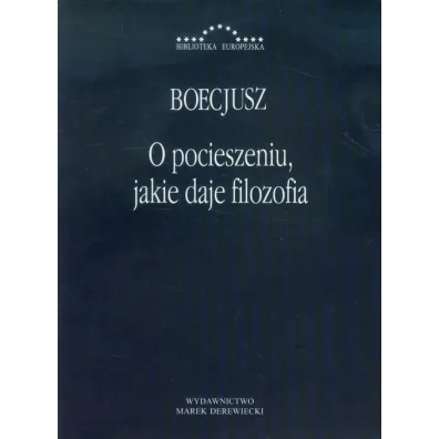 O pocieszeniu, jakie daje filozofia - Boecjusz