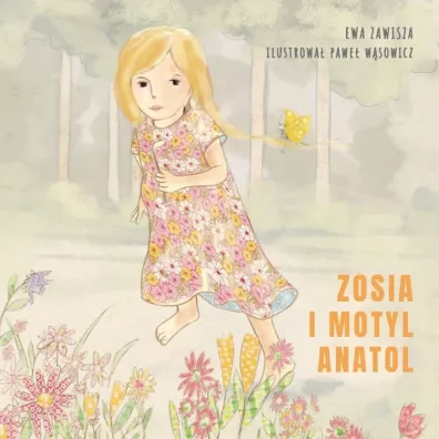 Zosia i motyl Anatol - Ewa Zawisza, Pawe  Wsowicz