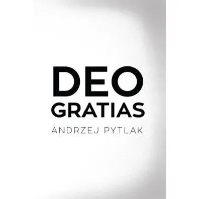 Deo Gratias - Andrzej Pytlak