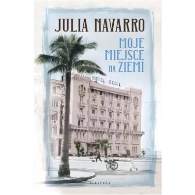 Moje miejsce na ziemi - Julia Navarro