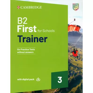 B2 First For Schools Trainer 3. Six Practice Tests without Answers with Digital Pack