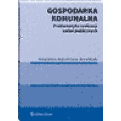Gospodarka komunalna. Problematyka realizacji zada� publicznych