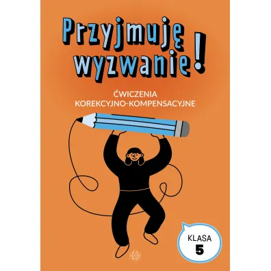 Przyjmuj� wyzwanie! Klasa 5 �wiczenia korekcyjno kompensacyjne