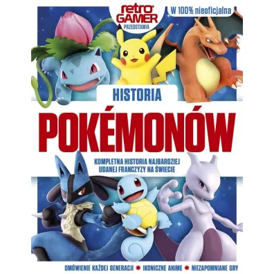 Historia Pokemon�w. Kompletna historia najbardziej udanej franczyzy na �wiecie - Drew Sleep, Jon White