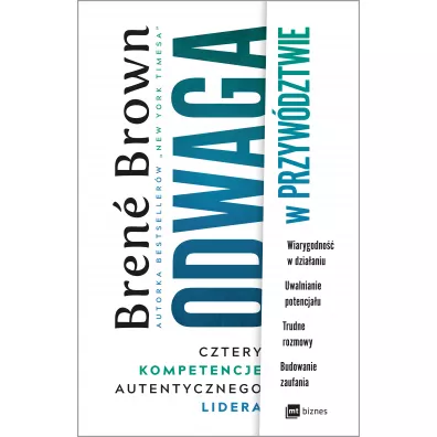 Odwaga w przyw�dztwie. Cztery kompetencje autentycznego lidera - Brene Brown