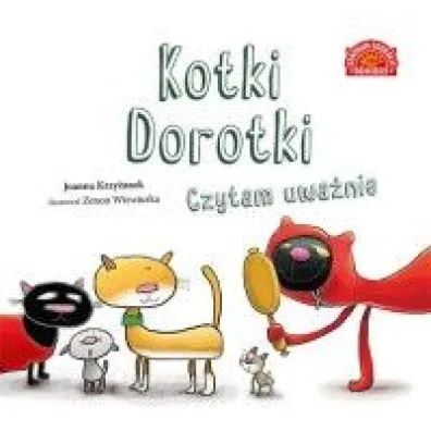 Kotki Dorotki. Czytam uwa�nie - Joanna Krzy�anek