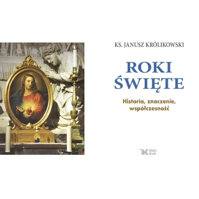 Roki �wi�te. Historia, znaczenie, wsp�czesno��