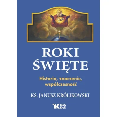 Roki �wi�te. Historia, znaczenie, wsp�czesno��