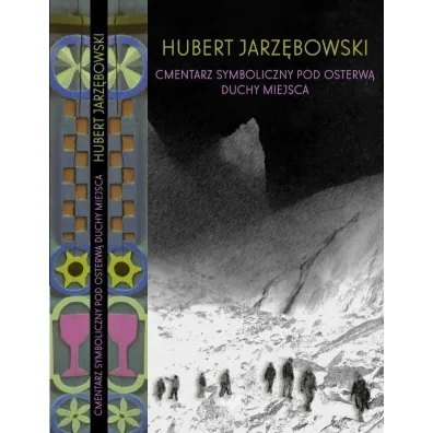 Cmentarz symboliczny pod Osterw�. Duchy miejsca - Hubert Jarz�bowski