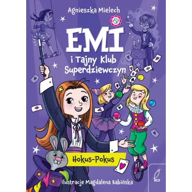 Emi i Tajny Klub Superdziewczyn. Hokus - Pokus. Tom 9 - Agnieszka Mielech