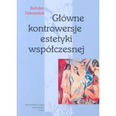 G��wne kontrowersje estetyki wsp�czesnej - Bohdan Dziemidok