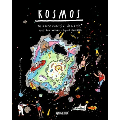 Kosmos. To, o czym doro�li Ci nie m�wi� - Max Skorwider, Bogu� Janiszewski
