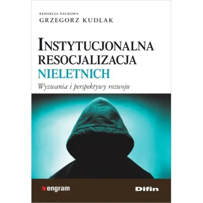 Instytucjonalna resocjalizacja nieletnich - Grzegorz Kudlak