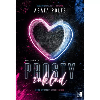 Prosty zakad. Prosta zabawa. Tom 1 - Agata Polte